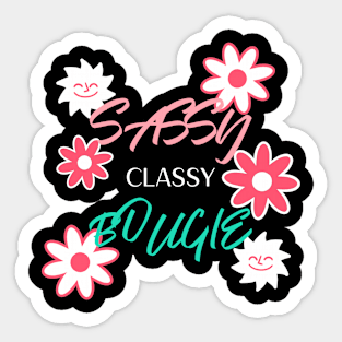 Sassy, Classy, Bougie, I'm A Savage, Floral Print , Sassy Pants Sticker